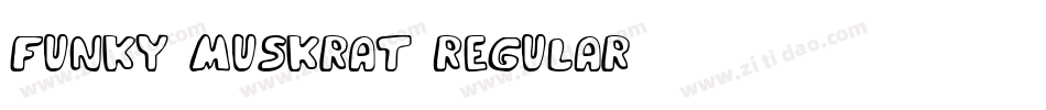 Funky Muskrat Regular字体转换
